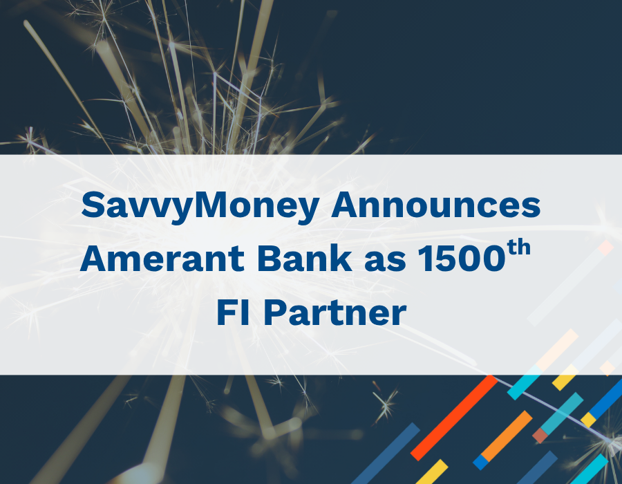 News & Stories_ SavvyMoney Announces Amerant Bank as 1500th Partner SavvyMoney Announces Amerant Bank as 1500th Partner