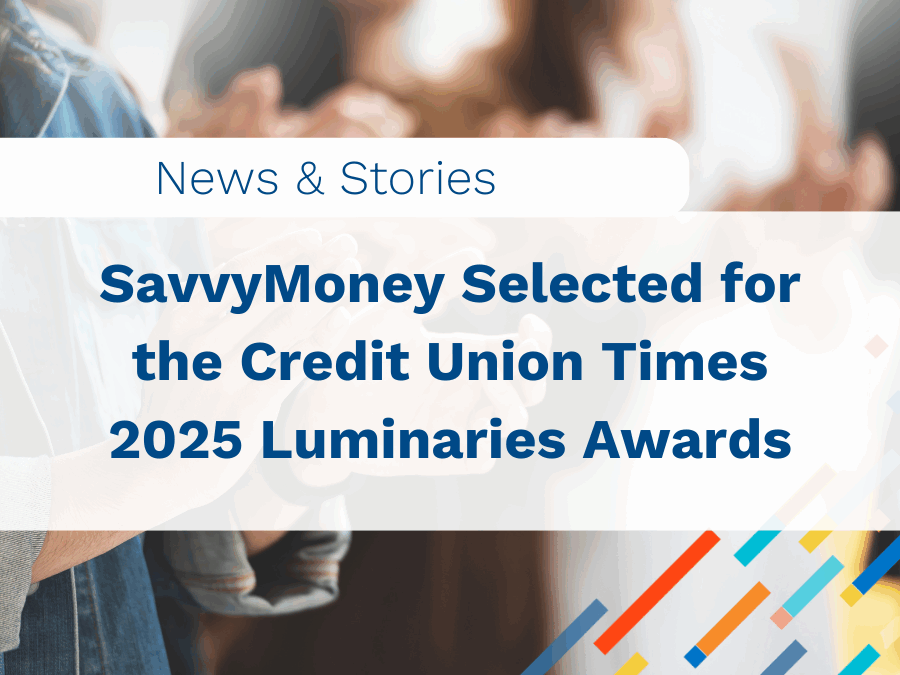 SavvyMoney Selected for the Credit Union Times 2025 Luminaries Awards